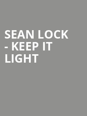 Sean Lock - Keep It Light at Eventim Hammersmith Apollo